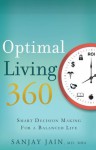 Optimal Living 360: Smart Decision Making for a Balanced Life - Sanjay Jain