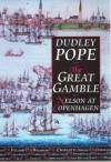 Great Gamble, The: Nelson at Copenhagen - Dudley Pope