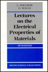 Lectures on Electrical Prop.of Materials 2/E07 - Laszlo Solymar, Donald Walsh