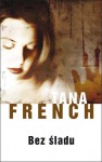 Bez śladu - Tana French, Maria Olejniczak-Skarsgard