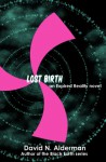 Lost Birth: an Expired Reality novel (#2) - David N. Alderman