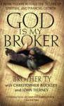God Is My Broker: A Monk-Tycoon Reveals the 7 1/2 Laws of Spritual and Financial Growth - Christopher Buckley, John Tierney, Brother Ty