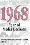 1968: Year Of Media Decision - Robert H. Giles