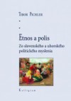 Etnos a polis. Zo slovenského a uhorského politického myslenia - Tibor Pichler