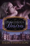 Dangerous Desires - Julia Templeton