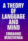 A Theory of Language and Mind - Ermanno Bencivenga