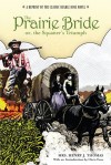 The Prairie Bride; or, the Squatter's Triumph: A Reprint of the Classic Beadle Dime Novel - Chris Enss, Henry J. Thomas, Mrs. Henry J. Thomas