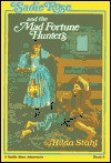 Sadie Rose and the Mad Fortune Hunters - Hilda Stahl