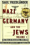 Nazi Germany and the Jews - Saul Friedländer