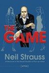 The Game: Undercover in the Secret Society of Pick-Up Artists - Neil Strauss