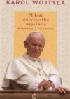 Miłość mi wszystko wyjaśniła. Wiersze i poematy - Karol Wojtyła