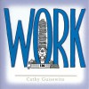 Work: A Celebration of One of the Four Basic Guilt Groups - Cathy Guisewite