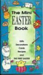 The Mini Easter Activity Book: Gifts, Decorations, Cards, Recipes And The First Easter (Children's Activity Books) - Robin Currie