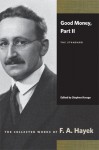 Good Money, Part II: The Standard (Collected Works of F. A. Hayek) (Pt. II) - Friedrich Hayek