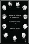 Democratic Theorists in Conversation: Turns in Contemporary Thought - Jean-Paul Gagnon