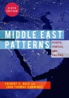 Middle East Patterns: Places, People, and Politics - Colbert C. Held, John Thomas Cummings