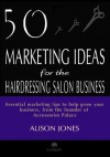 50 Marketing Ideas for the Hairdressing Salon Business - Alison Jones