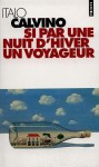 Si par une nuit d'hiver un voyageur - Italo Calvino