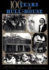 One Hundred Years at Hull-House - Mary Lynn McCree Bryan