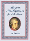 Mozart Masterpieces: 19 Works for Solo Piano - Wolfgang Amadeus Mozart