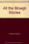 All The Mowgli Stories - Rudyard Kipling