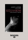 Blood of My Brother (Large Print 16pt) - James LePore