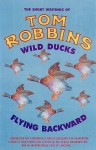 Wild Ducks Flying Backward - Tom Robbins