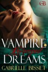 Vampire Dreams Revamped - Gabrielle Bisset