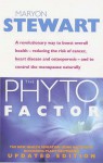 The Phyto Factor: A revolutionary way to boost overall health - reducing the risk of cancer, heart disease and osteoporosis - and to control the menopause naturally - Maryon Stewart