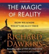 The Magic of Reality: How We Know What's Really True - Richard Dawkins, Lalla Ward