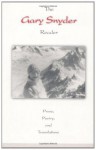 The Gary Snyder Reader: Prose, Poetry, and Translations - Gary Snyder