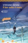 Il bar sotto il mare (Universale economica) (Italian Edition) - Stefano Benni