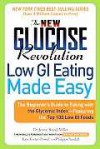 The New Glucose Revolution Low GI Eating Made Easy: The Beginner's Guide to Eating with the Glycemic Index-Featuring the Top 100 Low GI Foods - Jennie Brand-Miller, Kaye Foster-Powell, Philippa Sandall