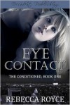Eye Contact - Rebecca Royce