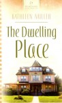 The Dwelling Place - Kathleen Miller, Kathleen Y'Barbo