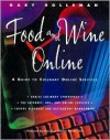 Food and Wine Online: A Guide to Culinary Online Services - Gary Holleman