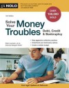 Solve Your Money Troubles: Debt, Credit & Bankruptcy - Robin Leonard, Margaret Reiter