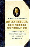 Em Conselho Com Nossos Conselhos - M. Russell Ballard