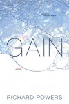 Gain: A Novel - Richard Powers