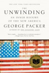 The Unwinding: An Inner History of the New America - George Packer