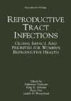 Reproductive Tract Infections: Global Impact and Priorities for Women S Reproductive Health - Adrienne Germain