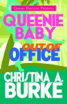 Queenie Baby: Out of Office - Christina A. Burke