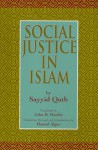 Social Justice in Islam - سيد قطب, Hamid Algar, John B. Hardie