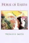 Horse of Earth - Thomas R. Smith