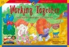 Working Together - Creative Teaching Press, Carla Hamaguchi, Cheryl A. Nobens