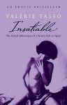 Insatiable: The Erotic Adventures of a French Girl in Spain - Valérie Tasso, Nick Caistor