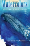 Watercolors: How Jj the Whale Saved Us - Terry Tamminen