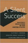 A Silent Success: Master's Education in the United States - Clifton F. Conrad, Susan Bolyard Millar, Jennifer Grant Haworth