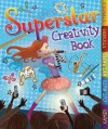 The Superstar Creativity Book - Ruth Thomson, Melissa Fairley, Ruth Thomas