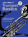 Trumpet Basics: A Method for Individual and Group Learning, Book & CD - John Miller